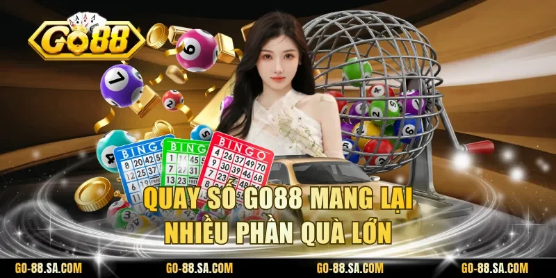 Quay số Go88 mang lại nhiều phần quà lớn