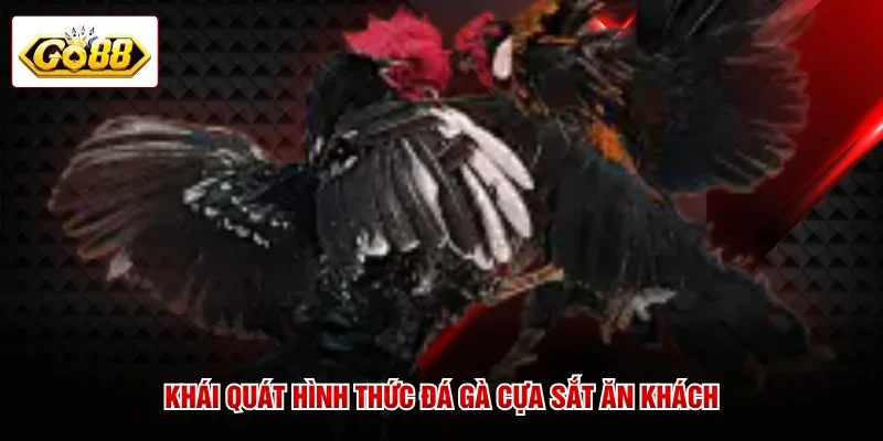 Khái quát hình thức đá gà cựa sắt ăn khách